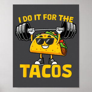 I Do It For The Tacos Funny Saying Taco Workout Gy Poster