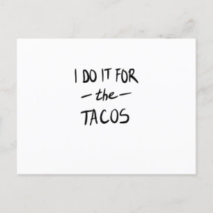 I do it for the tacos postcard