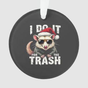 I Do It for the Trash Funny Christmas Opposum Ornament