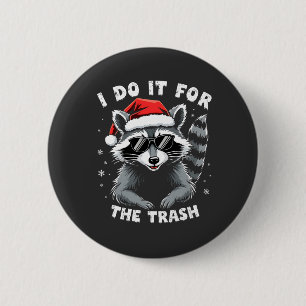 I Do It for the Trash Funny Christmas Racoon 6 Cm Round Badge