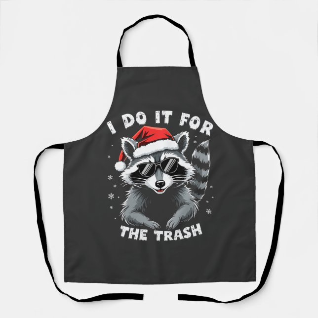 I Do It for the Trash Funny Christmas Racoon  Apron (Front)