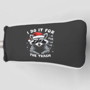 I Do It for the Trash Funny Christmas Racoon  Golf Head Cover