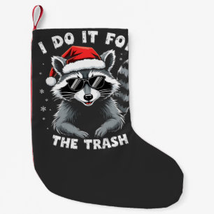 I Do It for the Trash Funny Christmas Racoon Small Christmas Stocking