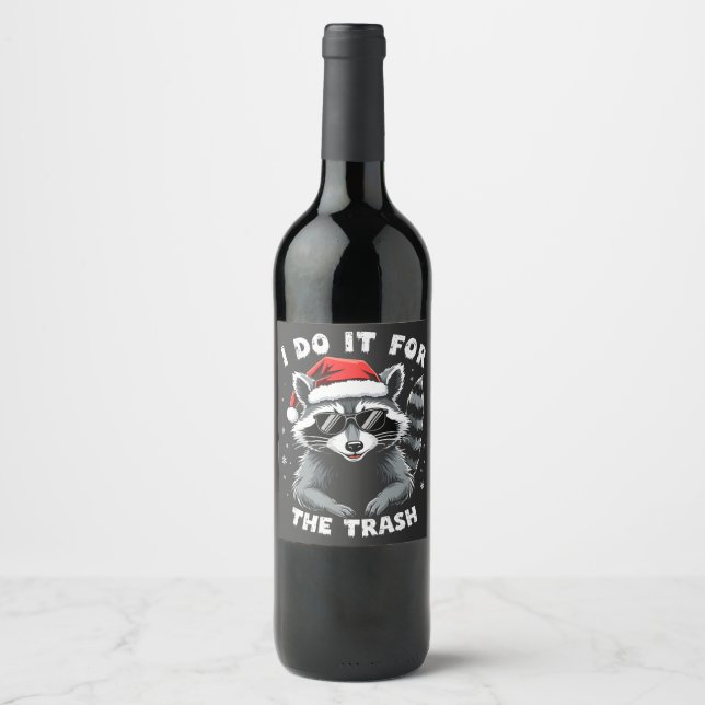 I Do It for the Trash Funny Christmas Racoon  Wine Label (Front)