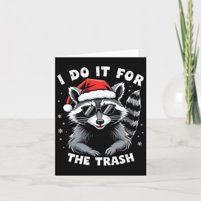 I Do It For The Trash Funny Racoon Christmas Sant Card (Front)