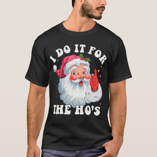 I Do It forhe Hos Funny Christmas s Groovy Santa F T-Shirt (Front)