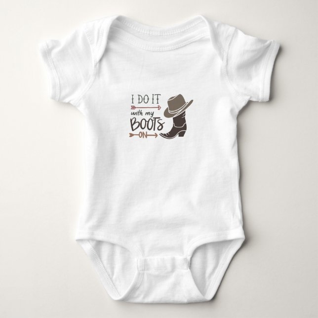 I do it with my boots baby bodysuit (Front)