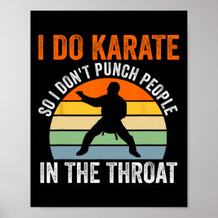 I Do Karate So I Don't Punch People Martial Arts  Poster