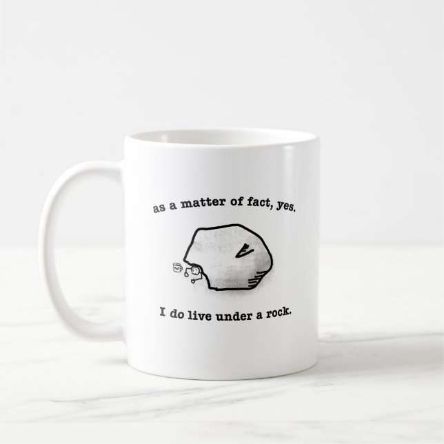 I do live under a rock humourous coffee mug (Left)