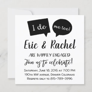 I do, me too! Engagement party invitation