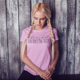"I do my best God does the rest" Pink T-Shirt