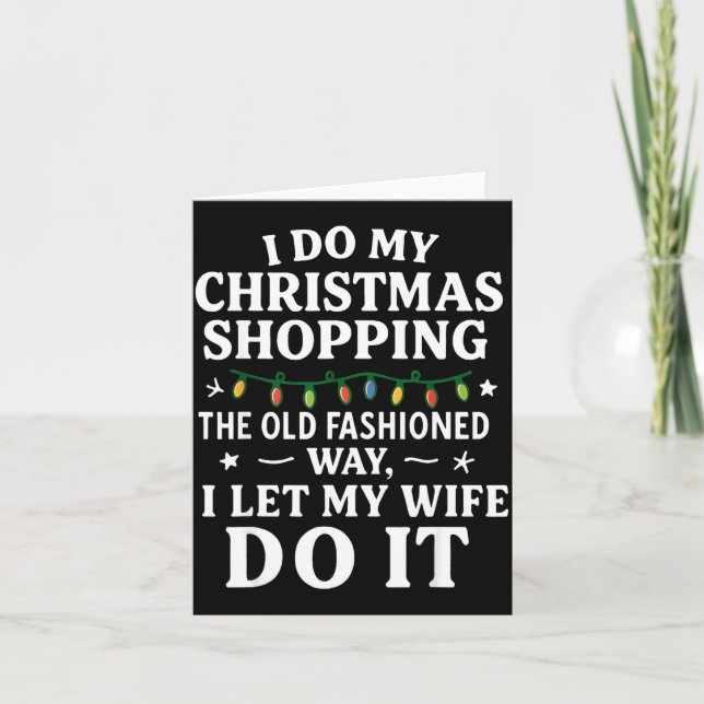 I Do My Christmas Shopng The Old Fashioned Way Let Card (Front)