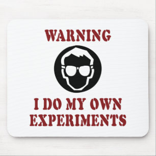 I Do My Own Experiments - Cool Scientist Inventor Mouse Mat