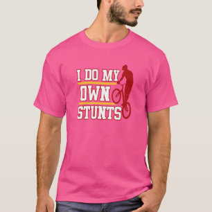 I Do My Own Stunts Bicycle Cycling Cycle Riding Gr T-Shirt