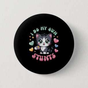 I Do My Own Stunts Broken Arm Cat Saying Kawaii Me 6 Cm Round Badge