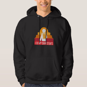 I Do My Own Stunts Broken Arm Hoodie