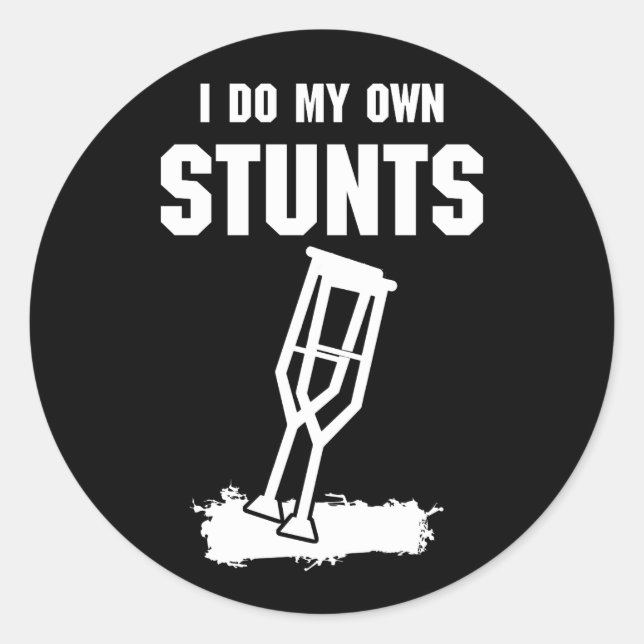 I Do My Own Stunts Broken Leg Get Well Gif Classic Round Sticker (Front)