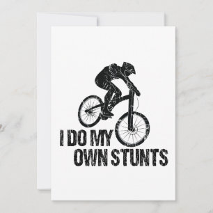 I Do My Own Stunts Downhill Biking Funny