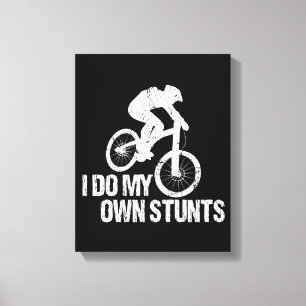 I Do My Own Stunts Downhill Biking Funny Canvas Print
