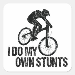 I Do My Own Stunts Downhill Biking Funny Square Sticker