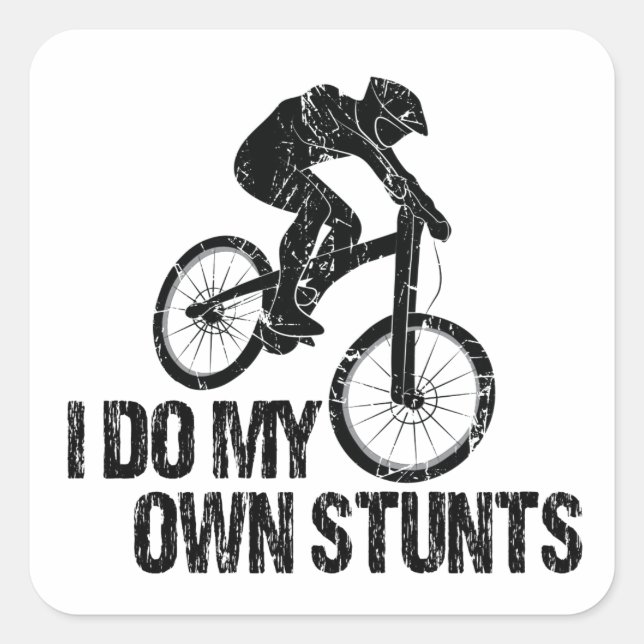 I Do My Own Stunts Downhill Biking Funny Square Sticker (Front)