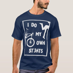 I Do My Own Stunts Funny Hipster Bicycle Cycling T-Shirt