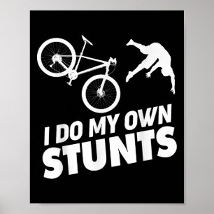 I Do My Own Stunts Funny Mountain Bike Poster