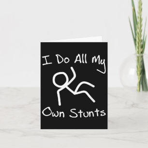 I Do My Own Stunts Get Well Funny Injury Recovery Card