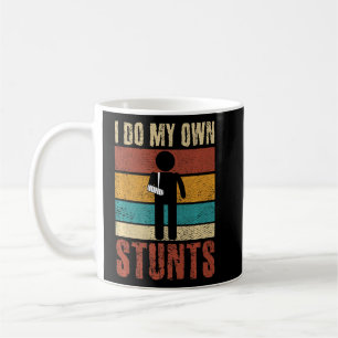 I Do My Own Stunts Get Well Soon Recovery After Ha Coffee Mug