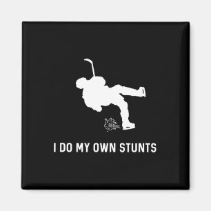 I Do My Own Stunts Hockey Funny Hockey Player  Magnet