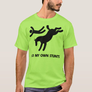 I Do My Own Stunts™ Horse: humourous picture of T-Shirt
