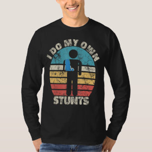 I Do My Own Stunts Injury Hand 1 T-Shirt