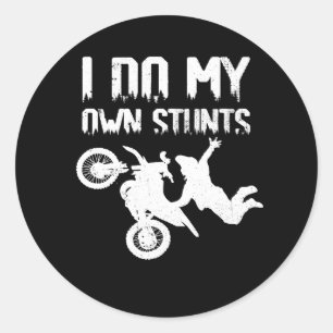 I Do My Own Stunts Motorbike Art Motorcycle Lover  Classic Round Sticker