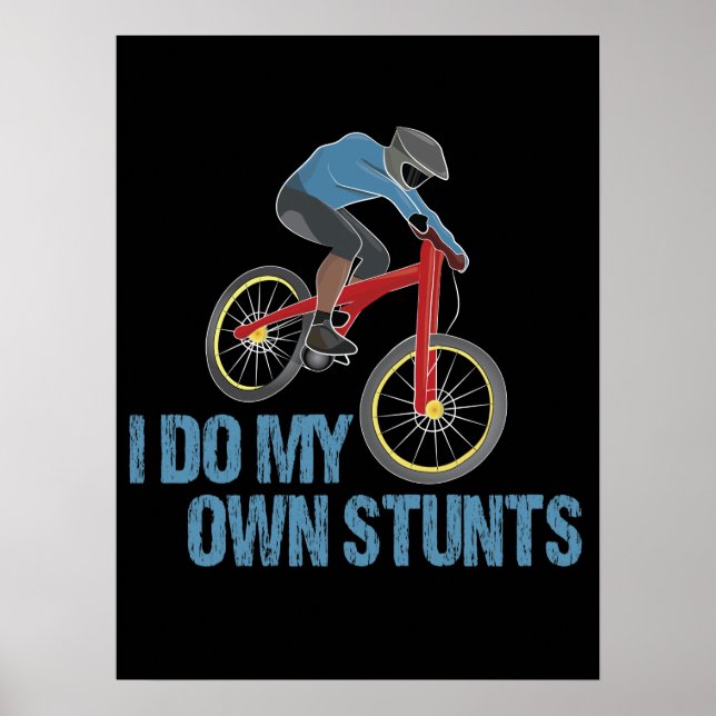 I Do My Own Stunts Mountain Biking Poster (Front)