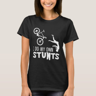 I Do My Own Stunts Mtb Costume Mountain Bike T-Shirt