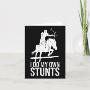 I Do My Own Stunts Shirt Mounted Archery Horse Arc Card