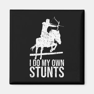 I Do My Own Stunts Shirt Mounted Archery Horse Arc Magnet