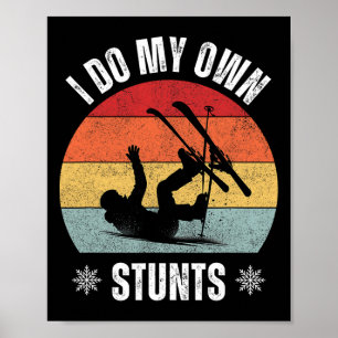 I Do My Own Stunts Skiing Retro Sunset Funny Ski Poster