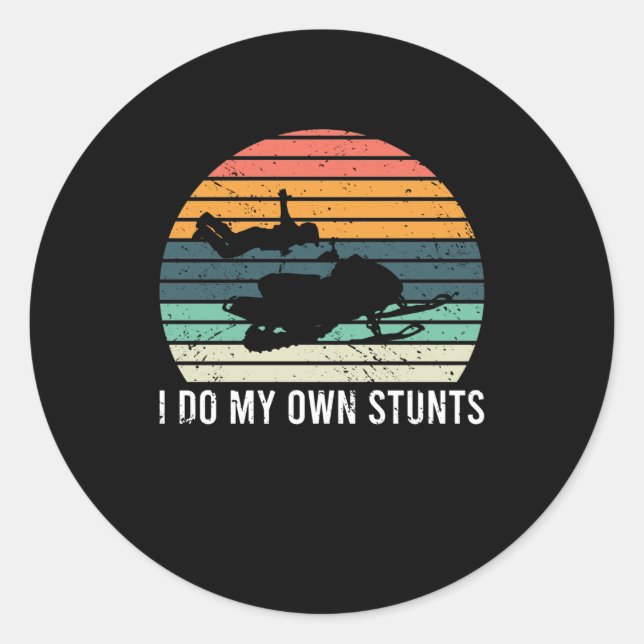 I Do My Own Stunts Snowmobile Accident Injured Classic Round Sticker (Front)