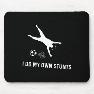 I Do My Own Stunts Soccer Funny Soccer Player  Mouse Mat