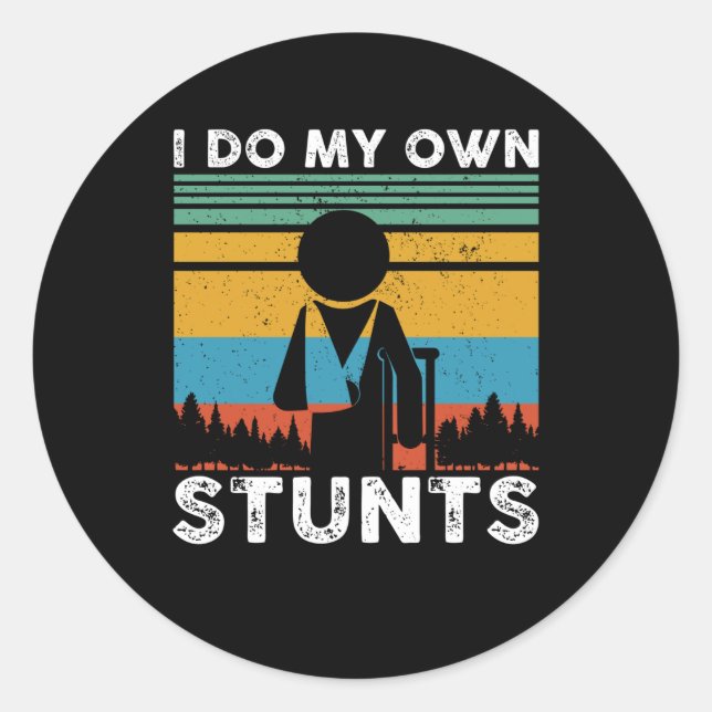 I Do My Own Stunts Sport Accident Classic Round Sticker (Front)