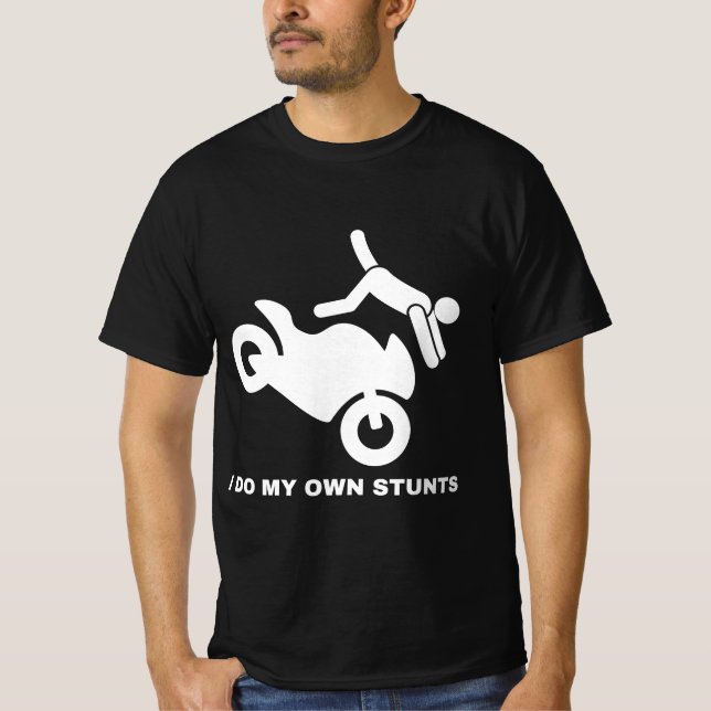 I Do My Own Stunts  T-Shirt (Front)