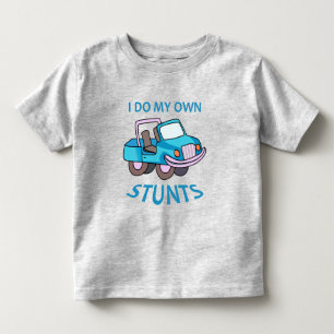 I Do My Own Stunts Toddler T-Shirt