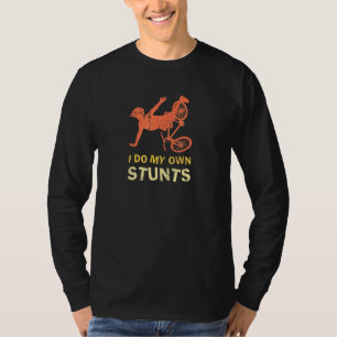 I Do My Own Stunts Youth Kids Women Mountain Bikin T-Shirt