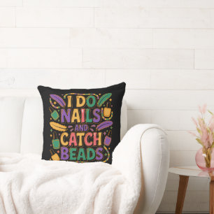 I Do Nails and Catch Beads Funny Mardi Gras Nail Cushion