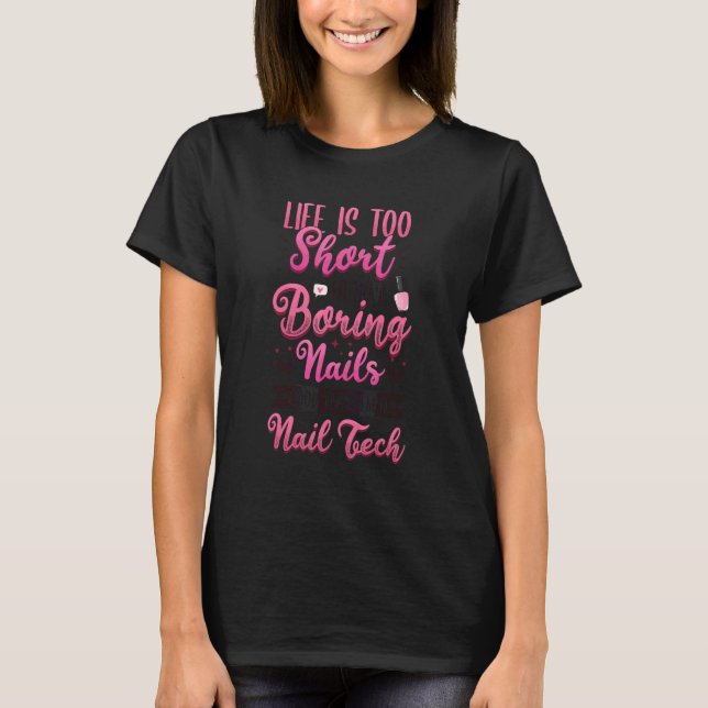 I Do Nails  Nail Tech 1 T-Shirt (Front)