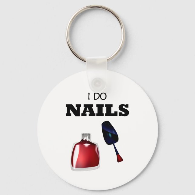 I Do Nails(Nail Technician) Key Ring (Front)