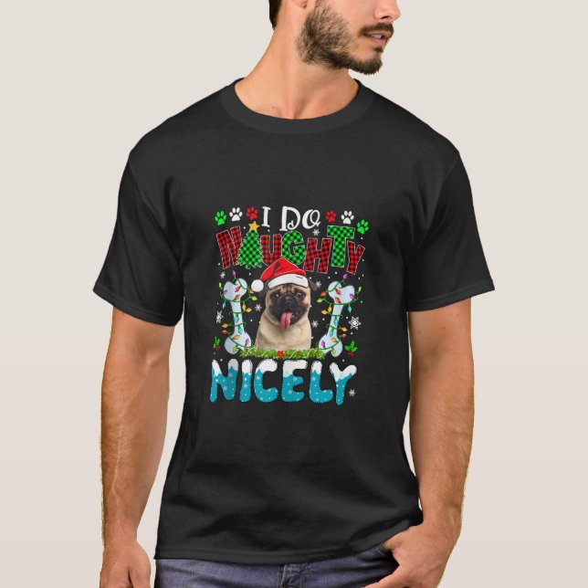 I Do Naughty Nicely Xmas Santa Pug Costume Owner L T-Shirt (Front)