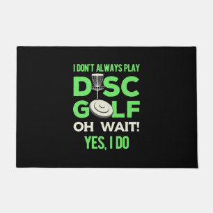 I Do Not Always Play Disc Golf Doormat