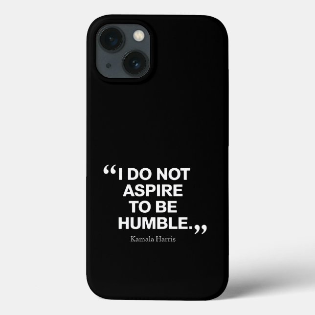 I Do Not Aspire to be Humble Quote Kamala Harris  Case-Mate iPhone Case (Back)